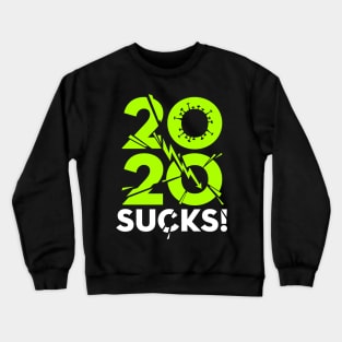 I Hate 2020! Wake Me When 2020 Is Over. 2020 sucks! Crewneck Sweatshirt